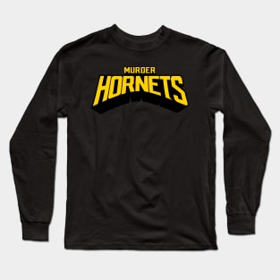 Murder Hornets Long Sleeve T-Shirt